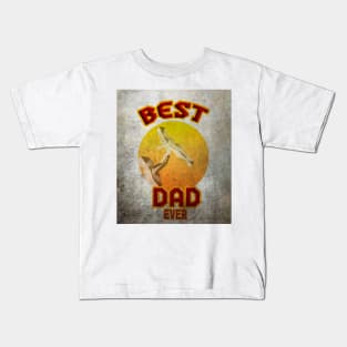 best dad ever Kids T-Shirt